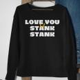 Love You Lil Stank Stank That One Mailman Hey Stankabooty Sweatshirt Gifts for Old Women
