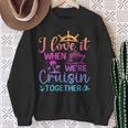 I Love It When We're Cruising Together Cruising Saying Sweatshirt Gifts for Old Women