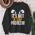 Lustiger Sap-Spezialist Es Ist Kein Sap-Problem Sweatshirt Geschenke für alte Frauen