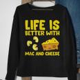 Mac & Cheese Life Is Better With Mac N Cheese Sweatshirt Gifts for Old Women