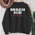 Mach Ich Aber Nicht JetztMach Ich Sweatshirt Geschenke für alte Frauen