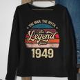 The Man The Myth The Legend Since 1949 Birthday Mens Sweatshirt Gifts for Old Women