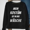 Mein Kostüm Ist In Der Wäsche Carnival Fancy Dress Sweatshirt Geschenke für alte Frauen