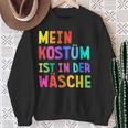 Mein Kostüm Ist In Der Wäsche My Costume Is In Sweatshirt Geschenke für alte Frauen