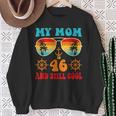 Meine Mutter Ist 46 Und Immer Noch Coolintage Cruise 46 Geburtstag Lustig Sweatshirt Geschenke für alte Frauen
