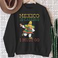 Mexico Ruft Ich Muss Gehen Mexican Mexican Mexico Sweatshirt Geschenke für alte Frauen