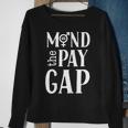 Mind The Pay Gap Women's Feminist Sweatshirt Gifts for Old Women