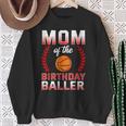 Mom Of The Birthday Boy Basketball Bday Celebration Sweatshirt Gifts for Old Women
