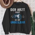 Motorcycle Rider Der Arzt Sags Es Ist Unheilbar The Sweatshirt Geschenke für alte Frauen