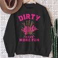 Mud Run Dirty Girls Have More Fun Muddy Race Running Sweatshirt Gifts for Old Women