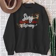 Music Lovers Singing Quote Sing Like No One Is Listening Sweatshirt Gifts for Old Women