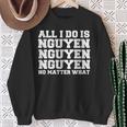 All I Do Is Nguyen Winning Vietnamese Vietnam Proud Pride Sweatshirt Gifts for Old Women