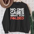 No One Cares What You Folded Poker Player Card Gambling Sweatshirt Gifts for Old Women