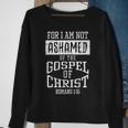 Not Ashamed Gospel Bible Verse God Jesus Christian Sweatshirt Gifts for Old Women
