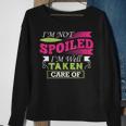 Im Not Spoiled Im Well Taken Care OfSweatshirt Gifts for Old Women