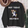 Not Today Sepsis Dabbing Unicorn Fighter Survivor Sweatshirt Gifts for Old Women
