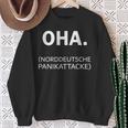 Oha Norddeutschen Panikattacke North Germany Sweatshirt Geschenke für alte Frauen