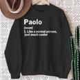 Paolo Definition Personalisierter Name Lustige Geschenkidee Paolo Sweatshirt Geschenke für alte Frauen