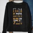 If Papa Can't Fix It Noe Can Sweatshirt Gifts for Old Women