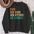 'Papa Der Mann Der Mythos Die Legend' S Sweatshirt Geschenke für alte Frauen