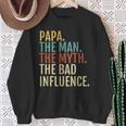 Papa-Der Mann-Mythos Schlechter Einfluenz Sweatshirt Geschenke für alte Frauen