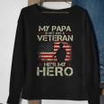 My Papa Is Not Just A Veteran He's My Hero Veteran Sweatshirt Gifts for Old Women