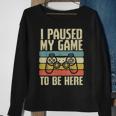 Paused My Game To Be Here Video Game Controller Boys Kid Sweatshirt Gifts for Old Women