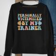 Personally Victimized By My Trainer Sweatshirt Gifts for Old Women