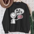 Please Use It Brain Lustiger Sarkastischer Dummer Menschenhumor Sweatshirt Geschenke für alte Frauen