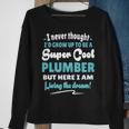 Plumber Living The Dream Quote Gif Sweatshirt Gifts for Old Women