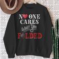 Poker No One Cares What You Folded Casino Gambling Sweatshirt Gifts for Old Women