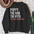 Poppy The Man The Myth The Nap Champion Poppy Sweatshirt Gifts for Old Women