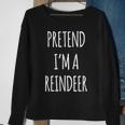 Pretend Im A Reindeer Easy Christmas Costume Xmas Pajamas Sweatshirt Gifts for Old Women