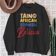 Puerto Rican Roots Boricua Taino African Spanish Puerto Rico Sweatshirt Gifts for Old Women