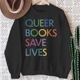 Queer Books Save Lives Read Banned Books Lgbtqia Books Sweatshirt Gifts for Old Women