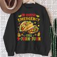 In Queso Emergency Call 9-Juan-Juan Cute Tacos Cinco De Mayo Sweatshirt Gifts for Old Women
