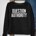 Question Authority Free Speech Political Activism Freedom Sweatshirt Gifts for Old Women
