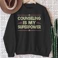 Therapist Counseling My Superpower Fun Counselor Sweatshirt Gifts for Old Women