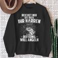 Reicht Mir Die Rute Ihr Narren Der König Will Angeln Angler Sweatshirt Geschenke für alte Frauen