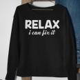 Relax I Can Fix It Relax Sweatshirt Gifts for Old Women