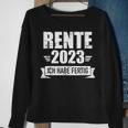 Rente 2023 Ich Habe Fertig Im Ruhestand Für Rentner Black Sweatshirt Geschenke für alte Frauen