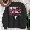 Ring The Bell Last Day Of Chemo End Of Chemo Cancer Survivor Sweatshirt Gifts for Old Women