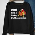 Run Like A Turkey On Thanksgiving Trot Sweatshirt Gifts for Old Women