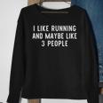 I Like Running And Maybe Like 3 People Runner Sweatshirt Gifts for Old Women