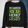 Scared Money Dont Make Money Dollar Cash Graphic Boss Sweatshirt Gifts for Old Women