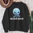 Seelische Qualen Seelische Quallen Lustiges Sweatshirt Geschenke für alte Frauen