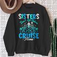 Sisters Don't Let Sisters Cruise Alone Family Vacation Sweatshirt Gifts for Old Women