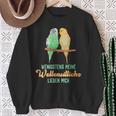 Sittich Wenigstens Meine Wellensittiche Birds Budgie Sweatshirt Geschenke für alte Frauen