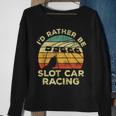 Slot Car Racing Vintage I'd Rather Be Slot Car Racing Sweatshirt Gifts for Old Women