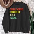 Social Worker Superhero Myth Legend Social Worker Sweatshirt Gifts for Old Women